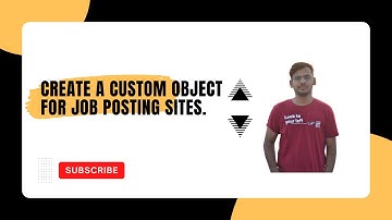 Create a Custom Object for Job Posting Sites || Build a Data Model for a Recruiting App