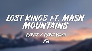 Lost Kings - Mountains ft. MASN (Lyrics / Lyric Video)