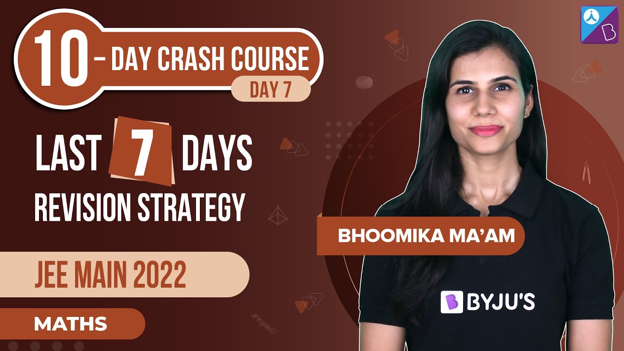 Last 7 Days Best Preparation Strategy for JEE Main 2022 (July) | Do's ...