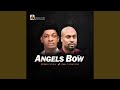 Angels Bow Live 