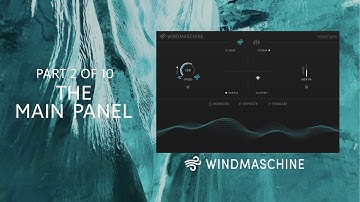 WINDMASCHINE Tutorial - Part 02 of 10 - The Main Panel