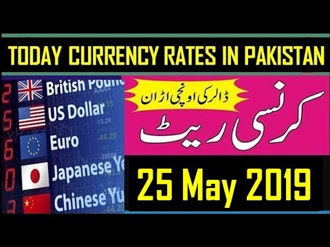25 May 2019 Currency Rate In Pakistan Dollar, Euro, Pound, Riyal Rates