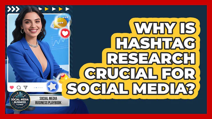 Why Is Hashtag Research Crucial For Social Media? - Social Media Business Playbook