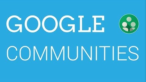 Using Google Communities