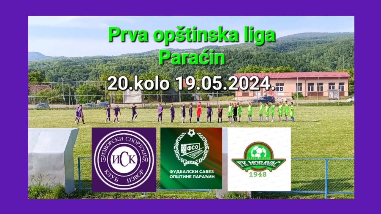 ISK IZVOR-FK MORAVAC GORNJE VIDOVO 3-1(2-0) 20.kolo Prva Opštinska liga Paraćin 19.05.2024.