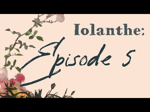 Iolanthe Episode 5