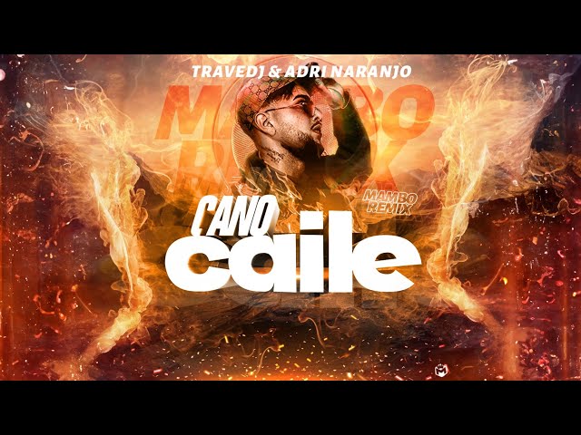 Cano - Caile (Trave DJ & Adri Naranjo Mambo Remix)