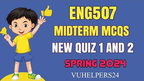 Eng507 Midterm Mcqs Mega file Spring 2024 || Eng507 Midterm Mcqs Spring 2024 ||  Eng507 Midterm Mcqs