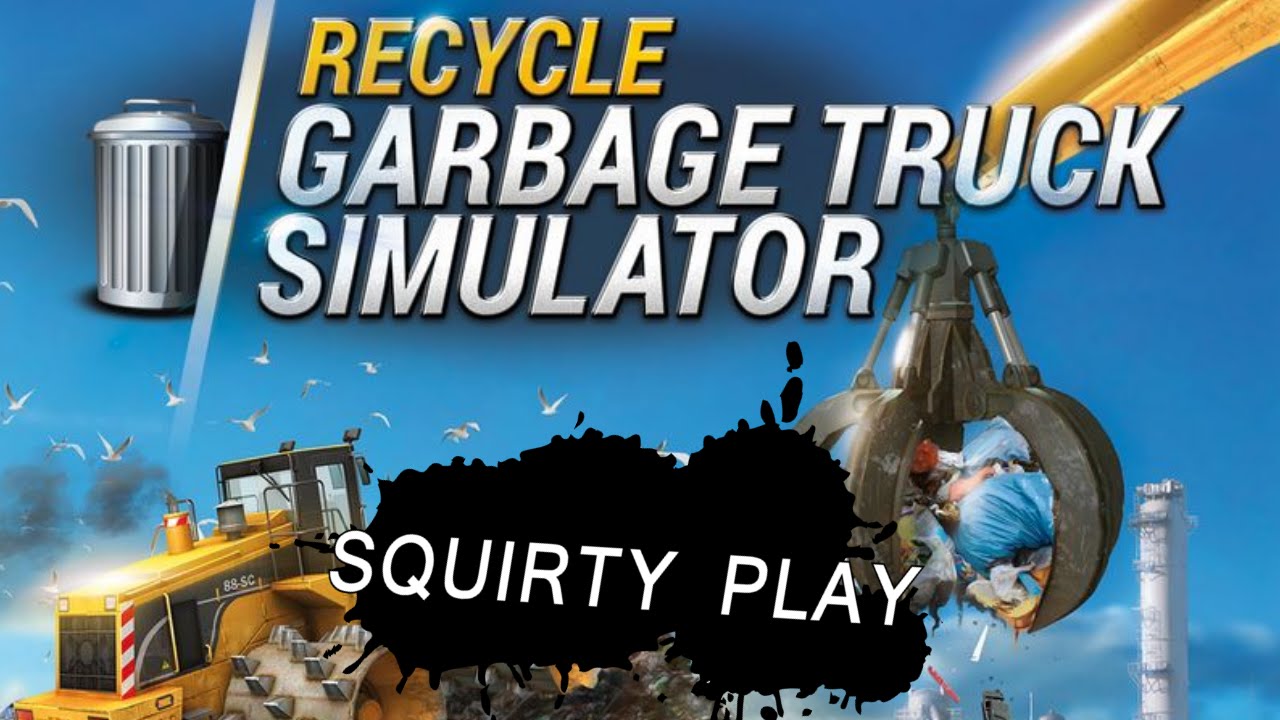 RECYCLE GARBAGE TRUCK SIMULATOR Another Totally Broken Game YouTube
