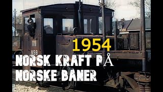 NORSK kraft på norske baner - 1954 (kolorert)