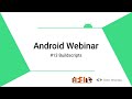 13. Buildscripts - Android Webinar