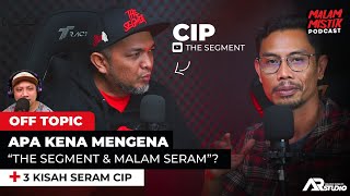 Malam Mistik PODCAST | 3 Kisah Seram Cip @thesegment , Apa kena mengena The Segment & @MalamSeram ?