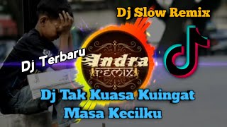 Dj Tak Kuasa Kuingat Masa Kecilku || Kenangan Masa Kecilku