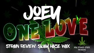 Sojay Haze Wax - Strain Review - Joey OneLove - PA Medical Marijuana