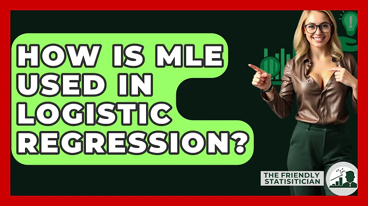 How Is MLE Used In Logistic Regression? - The Friendly Statistician