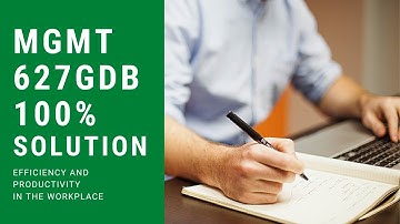 MGMT 627 GDB 01 |  Best 100% Solution | Vu Guidance | Project Management
