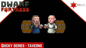 Dwarf Fortress Quicky - Taverns Tutorial