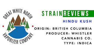 Canadian Legal Cannabis Review | Hindu Kush | Whistler Cannabis Co | Great White North Vaporizer Co.