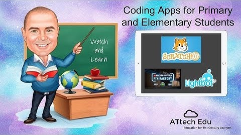 3 Coding apps for Primary and Elementary Students - Scratch Jr - Lego FIx the Factory - Light Bot