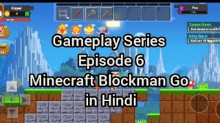 Minecraft Blockman Go in Hindi // Gameplay Series // Episode 6 / Minecraft Theme Song //