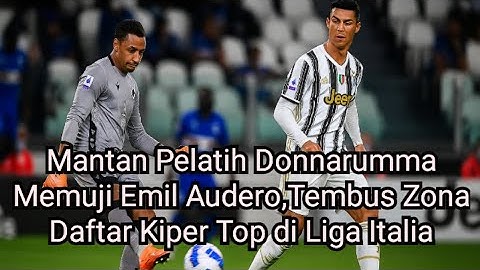 Mantan Pelatih Donnarumma Memuji Emil Audero,Tembus Zona Daftar Kiper Top di Liga Italia