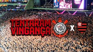 TORCIDA DO FLAMENGO PEDIU REVANCHE E DEU RUIM... FIEL TORCIDA HUMILHOU! CORINTHIANS 1X1 FLAMENGO