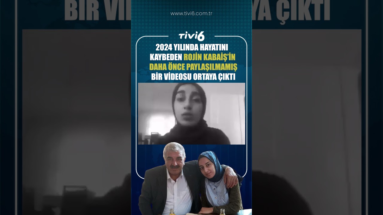 2024 YILINDA HAYATINI KAYBEDEN ROJİN KABAİŞ'İN DAHA ÖNCE PAYLAŞILMAMIŞ BİR VİDEOSU ORTAYA ÇIKTI