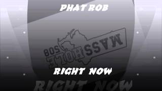 Phat Rob - Right Now