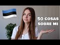 50 COSAS SOBRE MI - De Una Estonia