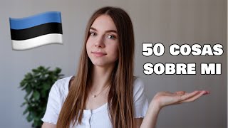 50 COSAS SOBRE MI - De Una Estonia