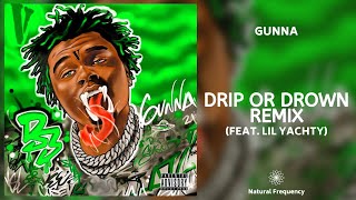 Gunna - Drip or Drown Remix (feat. Lil Yachty) (432Hz)