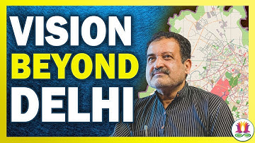 Vision Beyond Delhi - Mohandas Pai