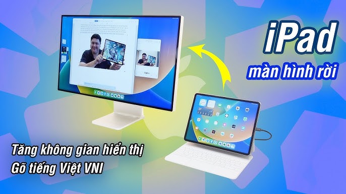 Dùng iPad hiệu quả (P2): kết nối màn hình rời, tăng không gian ...