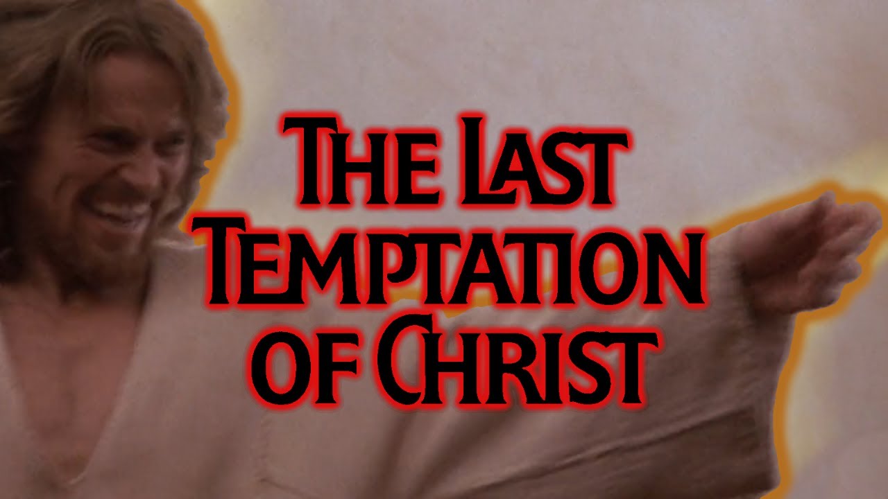 The Last Temptation of Christ: A Quick Summary - YouTube