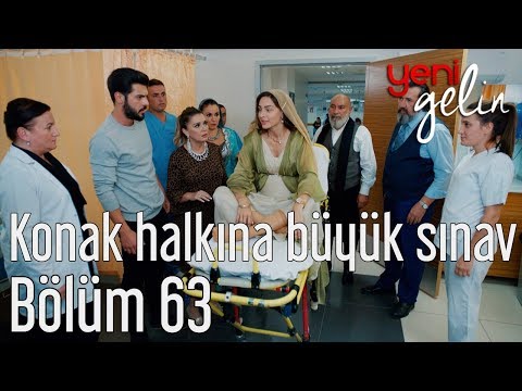 Yeni Gelin 63. Bölüm - Konak Halkına Büyük Sınav