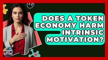 Does A Token Economy Harm Intrinsic Motivation? - Answers About Autism