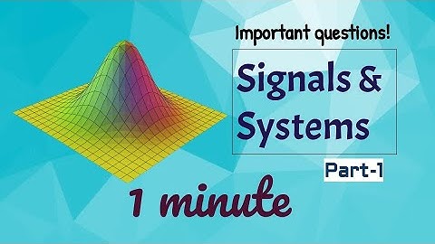 SIGNALS AND SYSTEMS  One liner questions