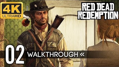 RED DEAD REDEMPTION – Part 2 – 4K Gameplay Walkthrough / No Commentary 【XBOX ONE X】