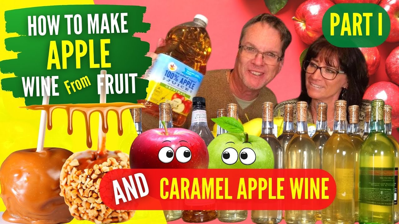 How To Make Apple Wine And Caramel Apple Wine Wine From Fruit Apple