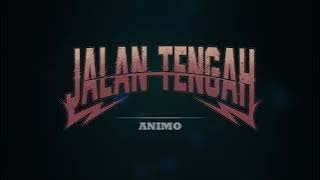 JALAN TENGAH - ANIMO (AUDIO)