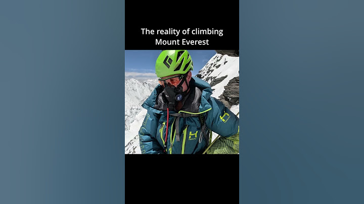 Reality of climbing Mount Everest