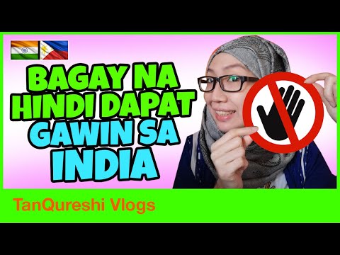 MGA BAGAY NA HINDI MO DAPAT GAWIN SA INDIA