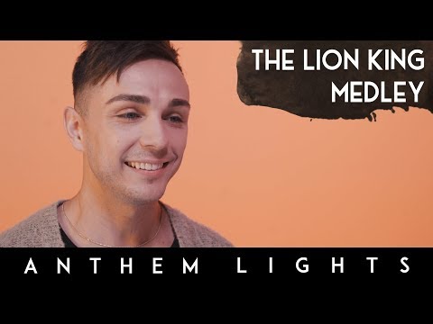 "The Lion King" Medley | Anthem Lights Mashup