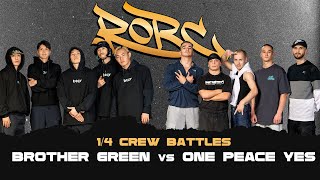 Brother Green vs One Peace Yes ➲ 1/4 Crew ROBC 2023