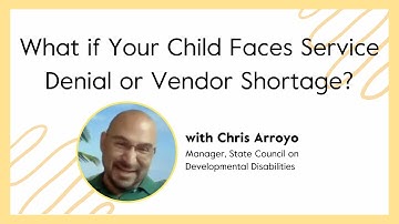 What if Your Child Faces Service Denial or Vendor Shortage?  | Regional Centers 101 | Undivided