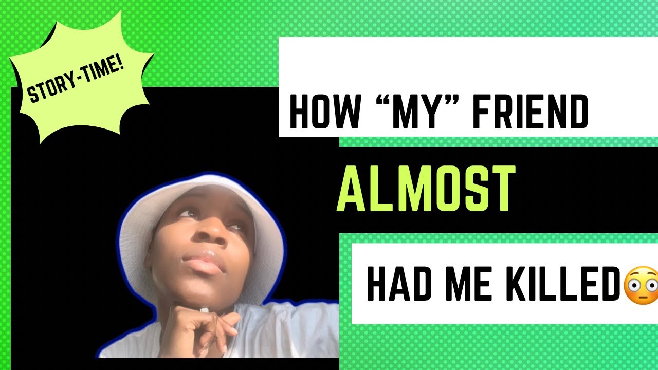 HOW MY FRIEND ALMOST GOT ME KIllED | Story Time #storytime - YouTube