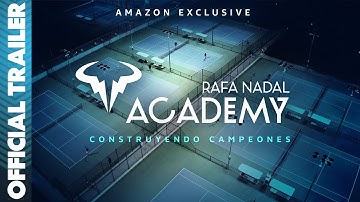 Rafa Nadal Academy | Official Trailer