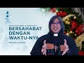 Kebaktian Tahun Baru 2021 - BERSAHABAT DENGAN WAKTUNYA | Pdt. Linna Gunawan