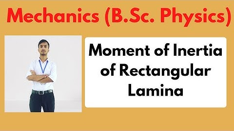 Moment of Inertia of Rectangular Lamina || Mechanics