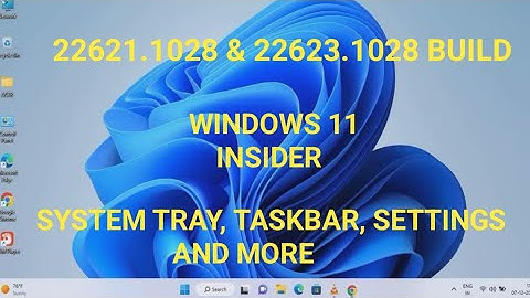 22621.1028 and 22623.1028 build for windows 11 || system tray, settings, taskbar, search ||